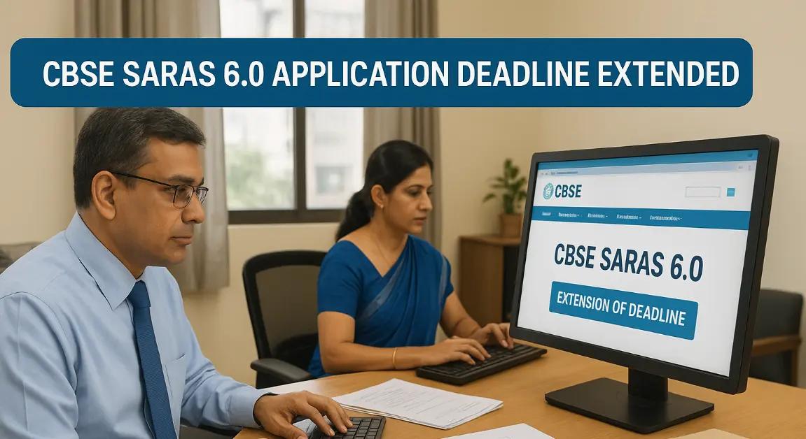 CBSE extends SARAS 6.0 Application deadline: Schools get more time for session 2026-27 affiliation CBSE extends SARAS 6.0 Application deadline: Schools get more time for session 2026-27 affiliation