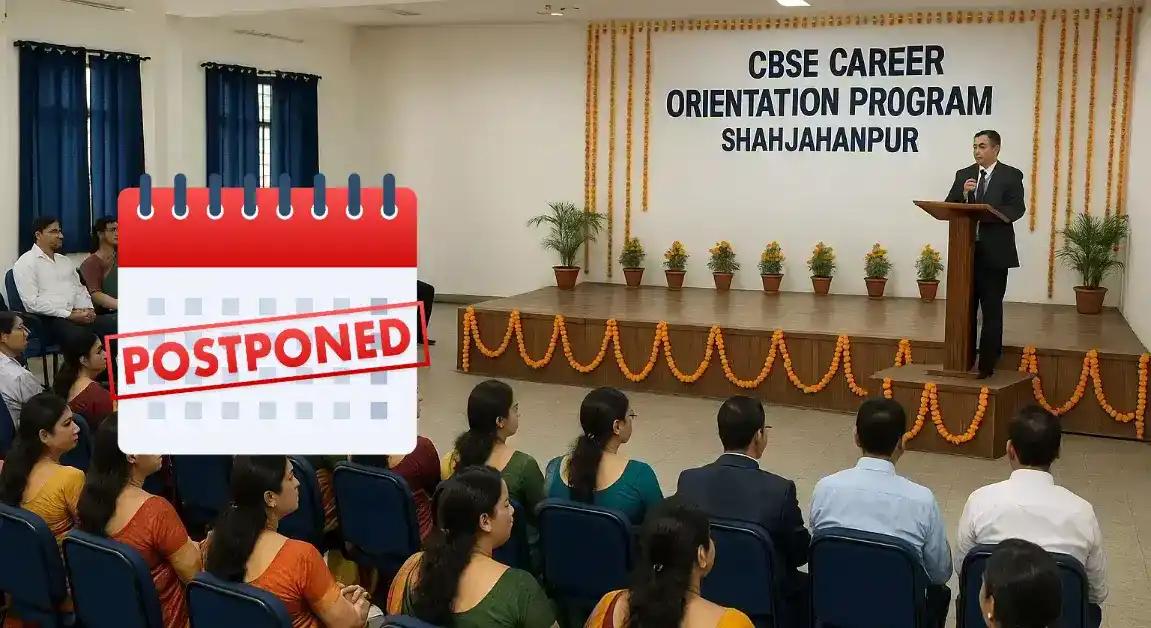 CBSE Postpones Shahjahanpur Career Counseling Program Due to Flood Advisory – New Dates Soon CBSE Postpones Shahjahanpur Career Counseling Program Due to Flood Advisory – New Dates Soon
